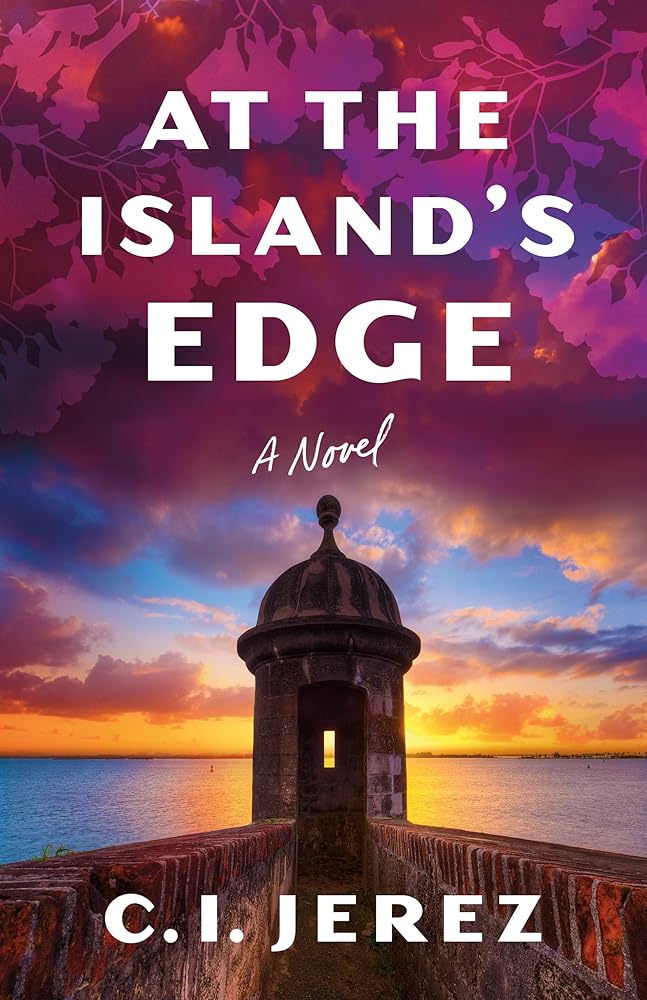 At the Island's Edge: A Novel by C. I. Jerez