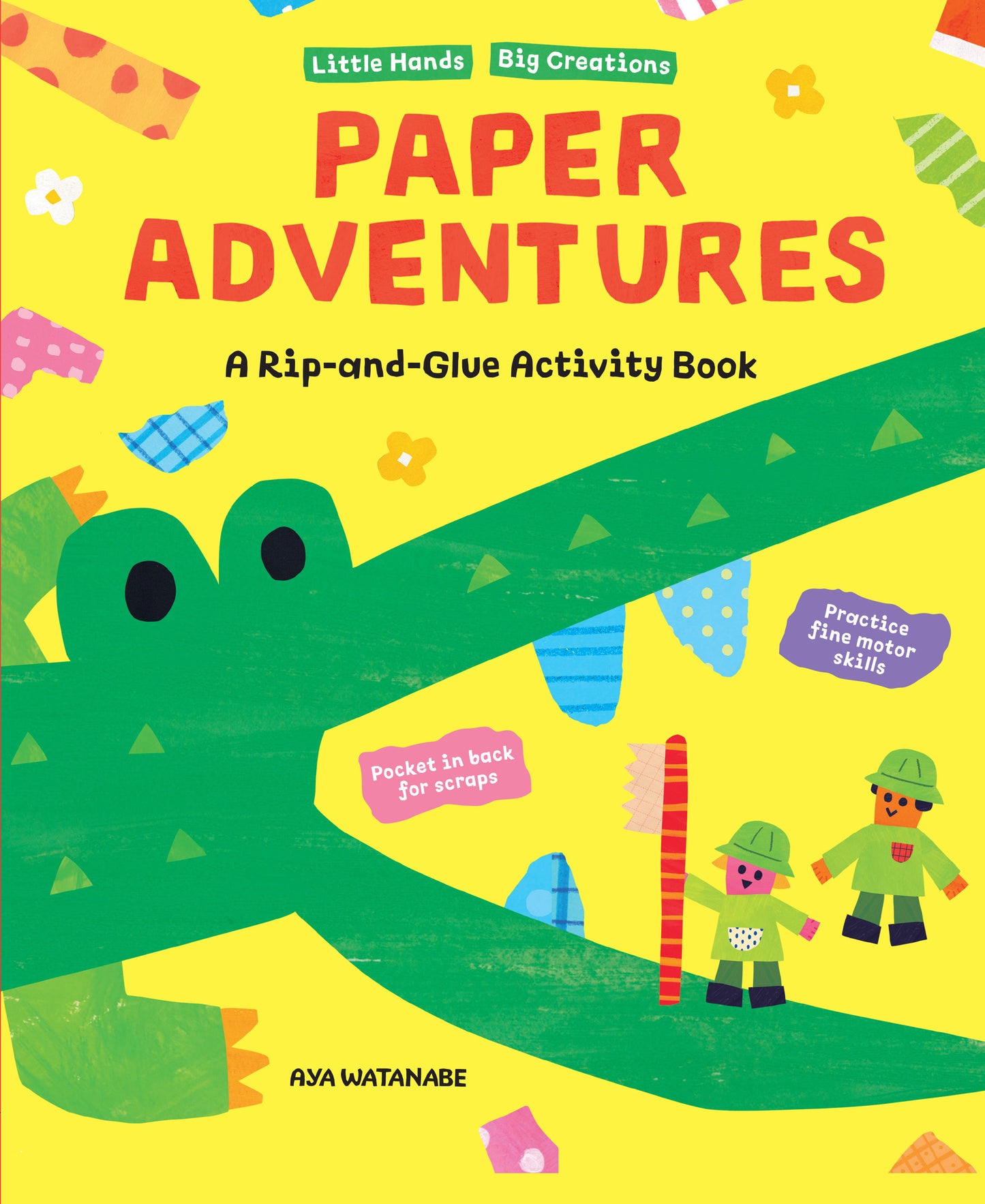 Paper Adventures - A Rip and Glue Activity Book (Little Hands, Big Creations)