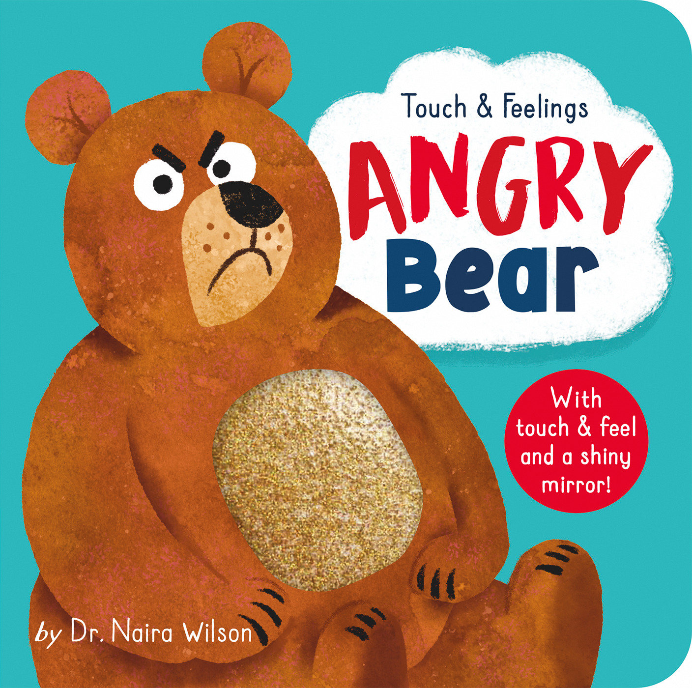 Angry Bear: Touch and Feelings - With Touch & Feel and a Shiny Mirror!