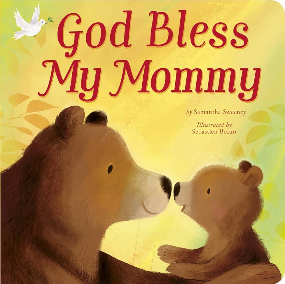 God Bless My Mommy by Samantha Sweeney, Sebastien Braun
