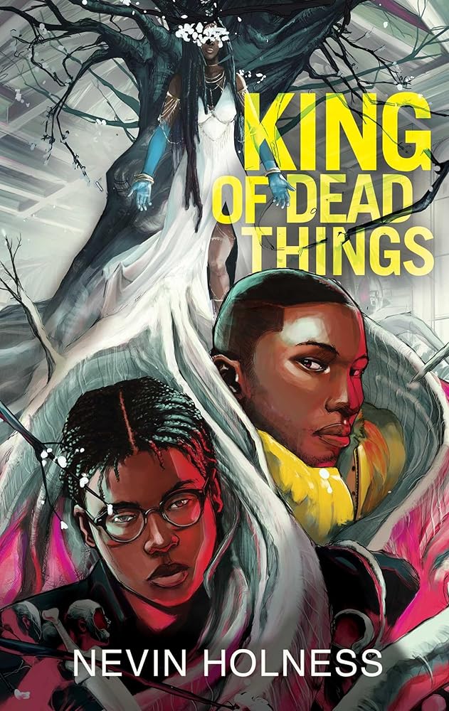 King of Dead Things (King of Dead Things Duology) by Nevin Holness