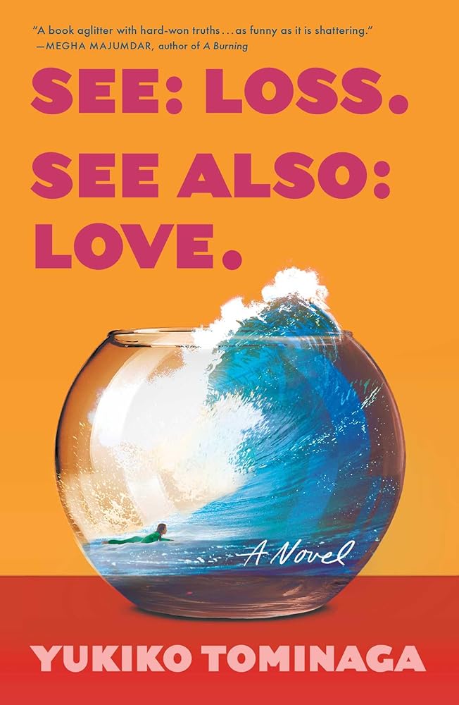 See Loss See Also Love: A Novel by Yukiko Tominaga