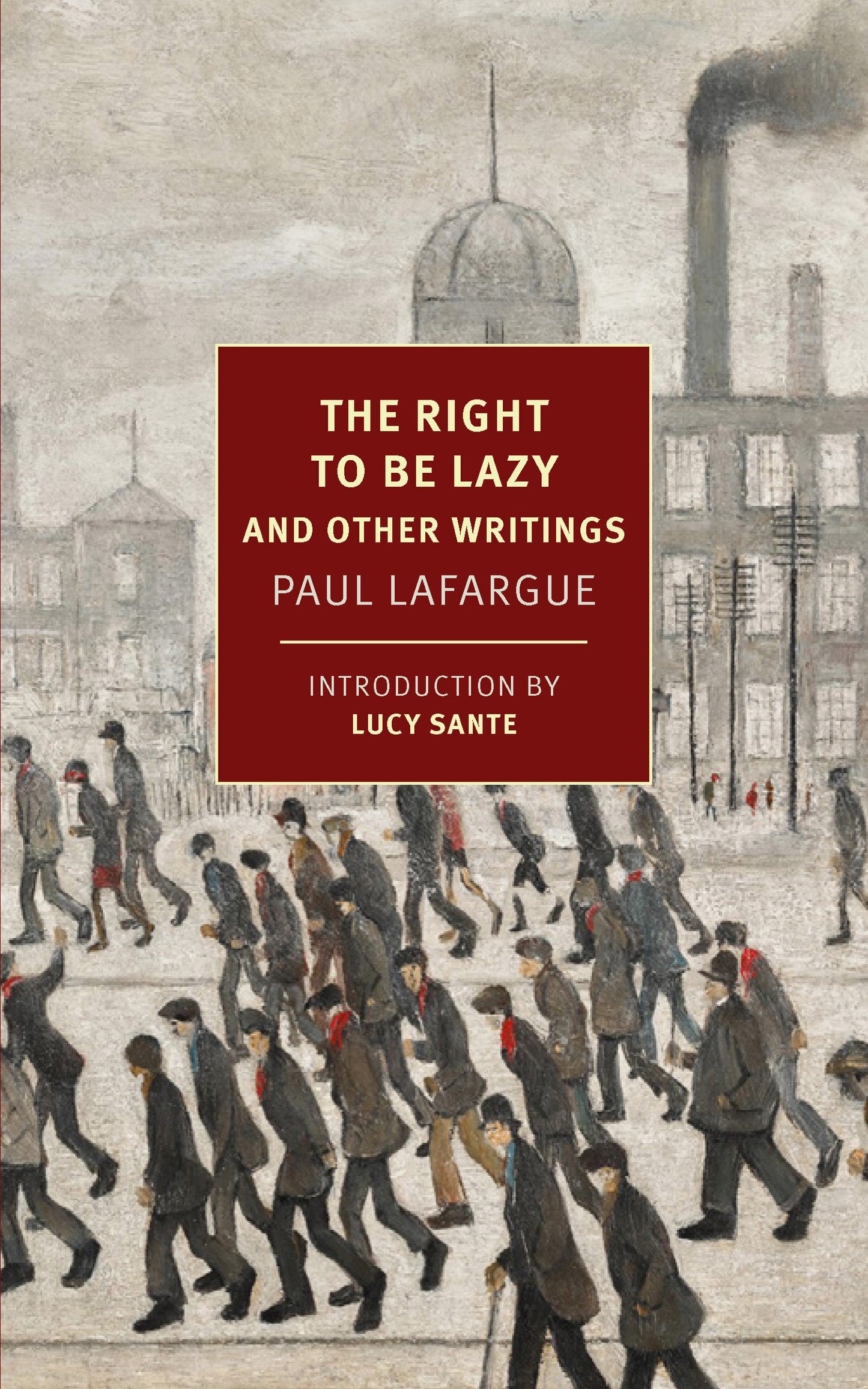 The Right to Be Lazy - And Other Writings