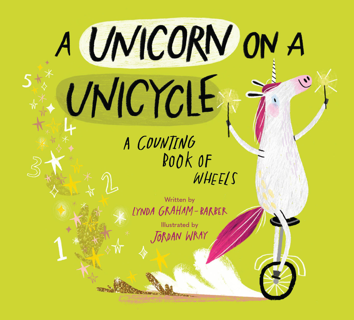 A Unicorn on a Unicycle - A Counting Book of Wheels