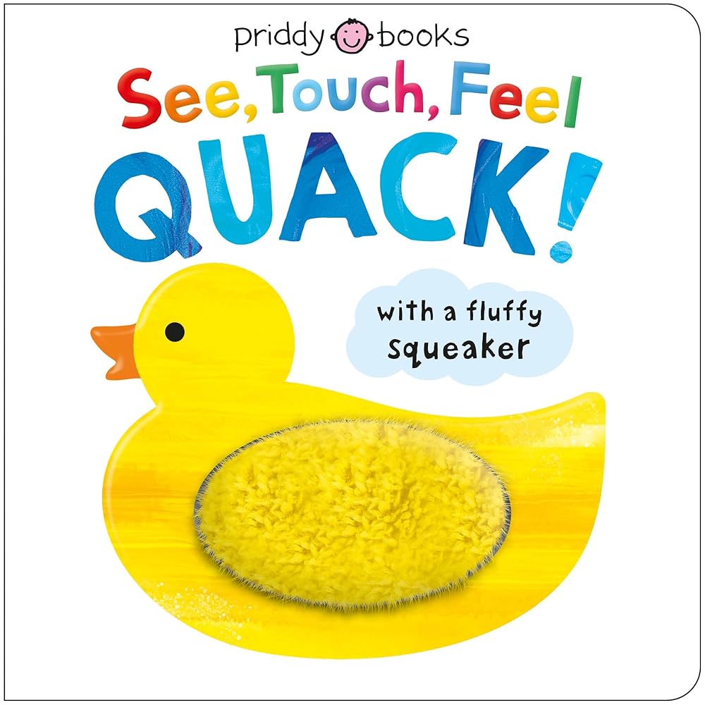 See, Touch, Feel: Quack! by Roger Priddy, Priddy Books, Natalia Boileau