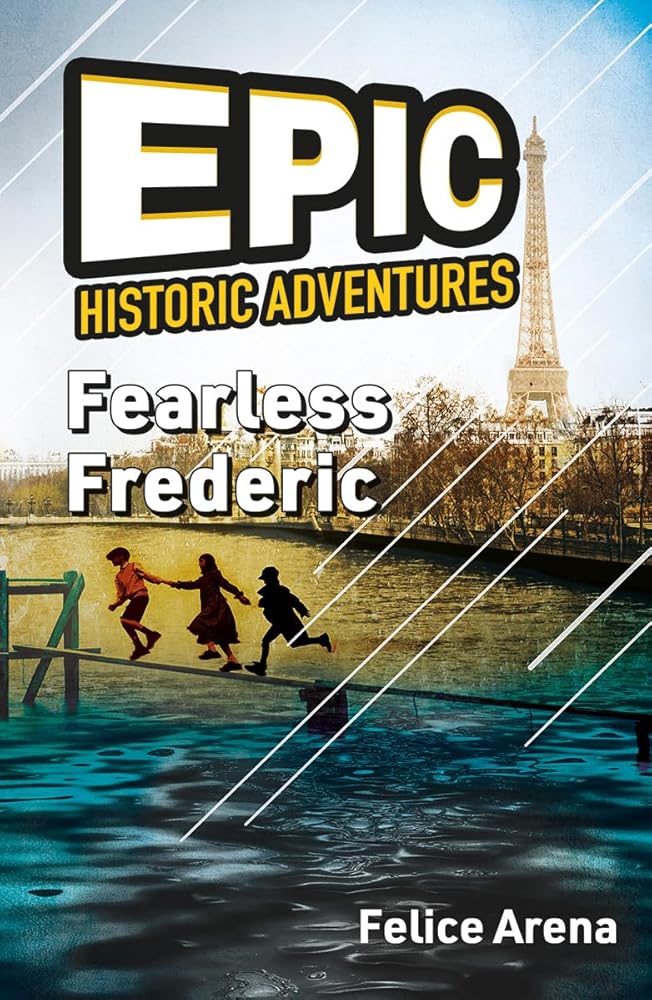 Fearless Frederic (Epic Historic Adventures) by Felice Arena