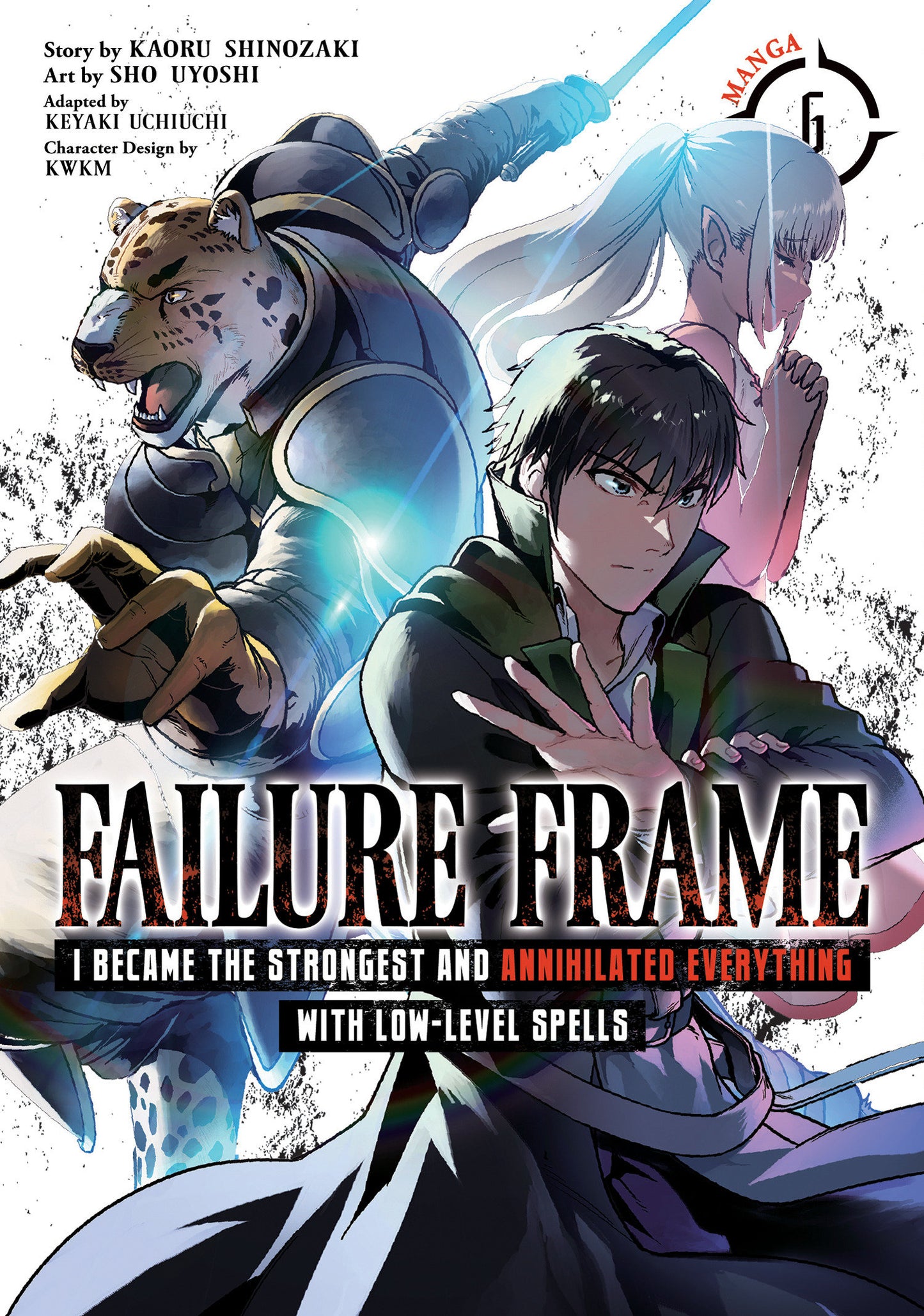 Failure Frame: I Became the Strongest and Annihilated Everything With Low-Level Spells (Manga) Vol. 6 (Failure Frame: I Became the Strongest and Annihilated Everything With Low-Level Spells (Manga)) (Book:6)