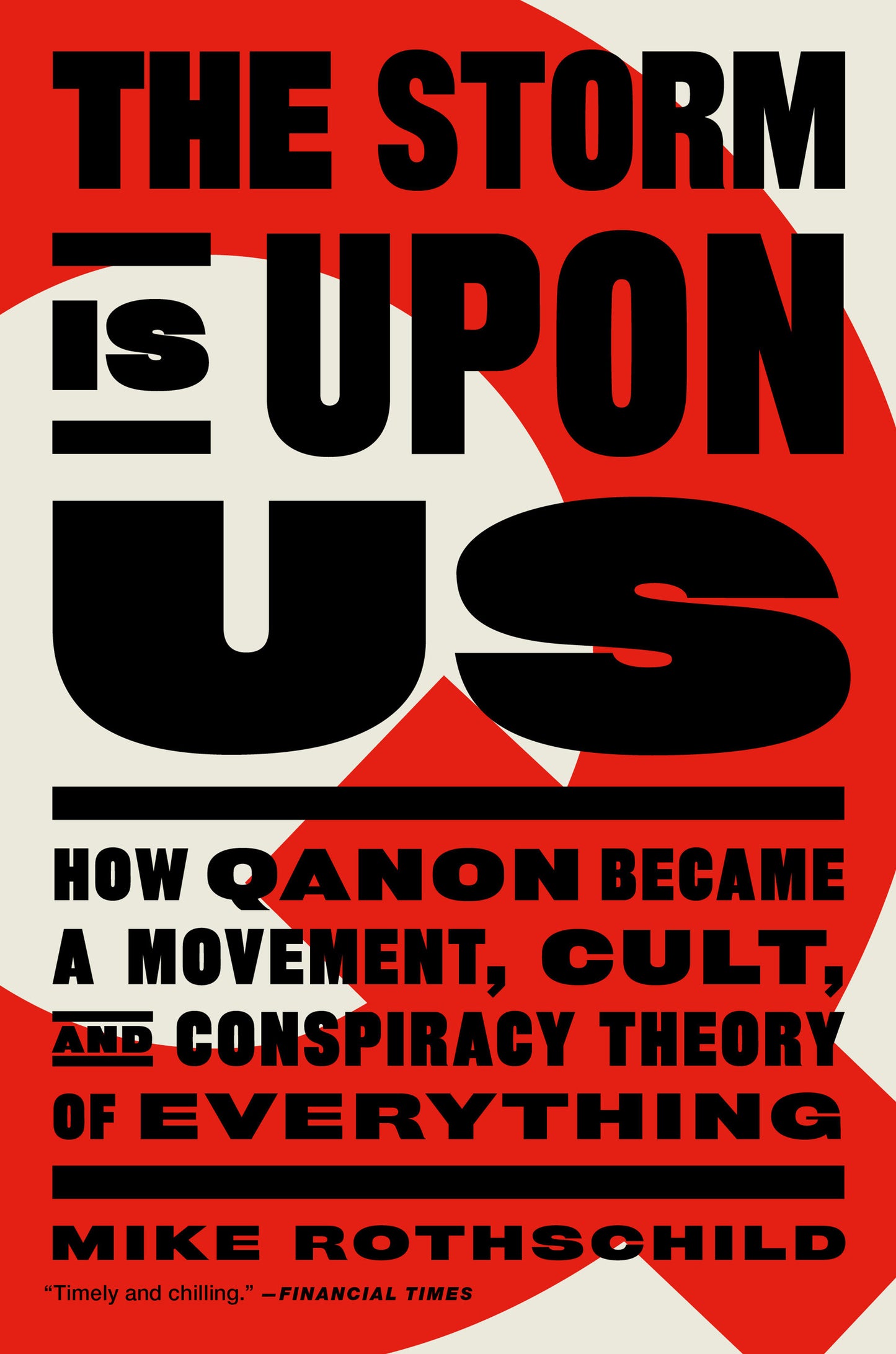 The Storm Is Upon Us - How QAnon Became a Movement, Cult, and Conspiracy Theory of Everything
