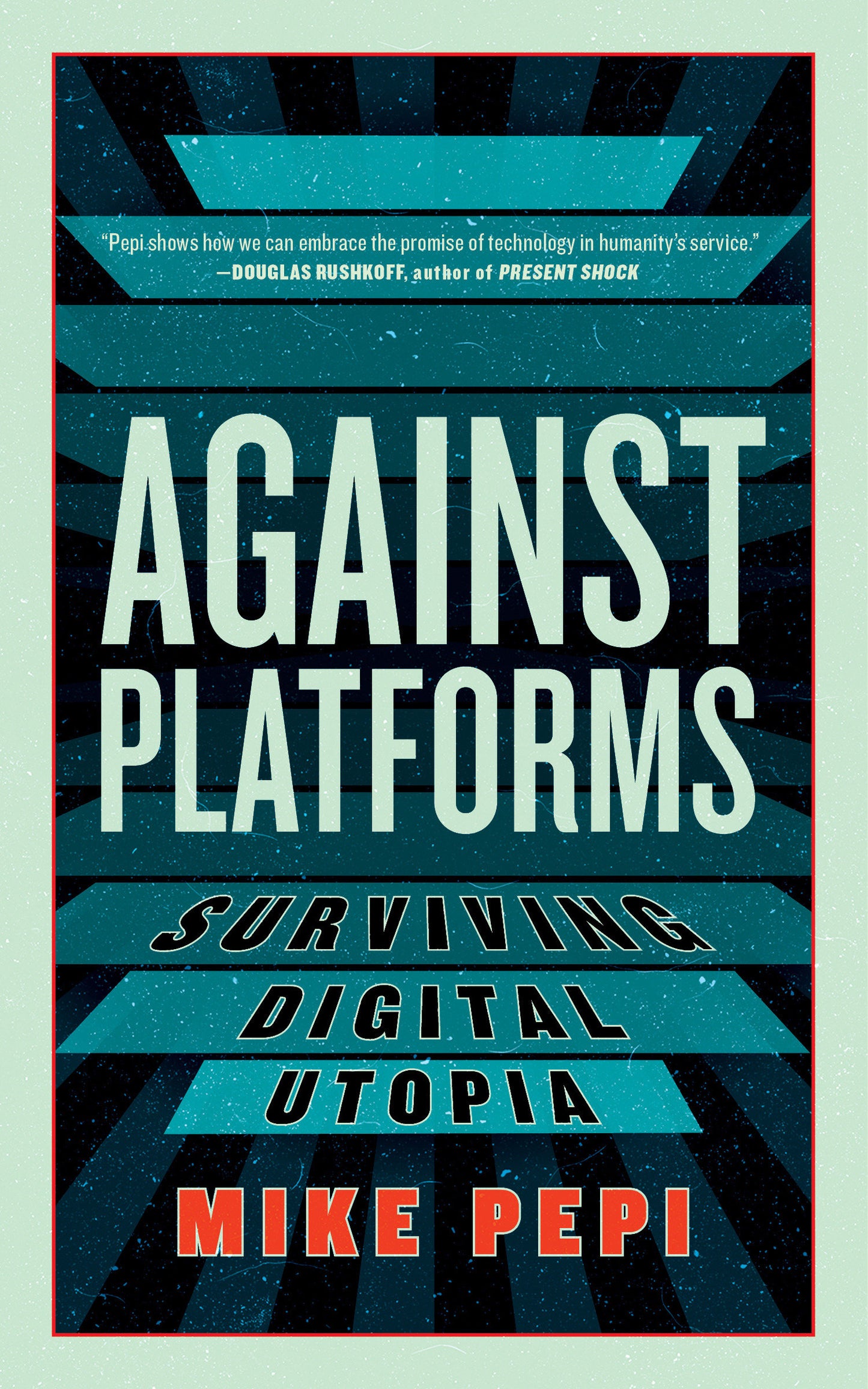 Against Platforms - Surviving Digital Utopia (Activist Citizens Library)