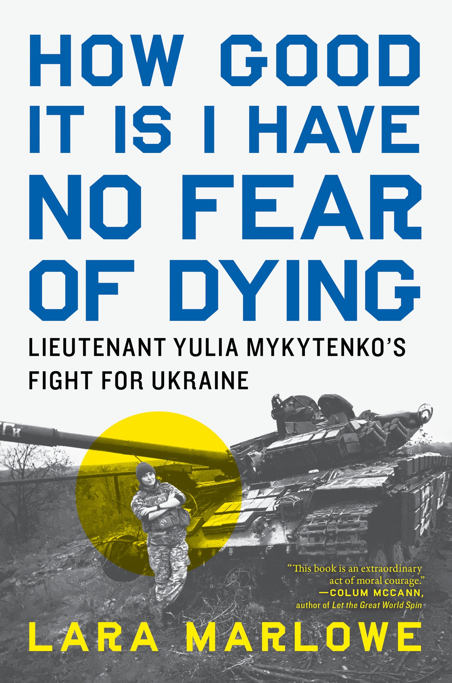 How Good It Is I Have No Fear of Dying - Lieutenant Yulia Mykytenko's Fight for Ukraine