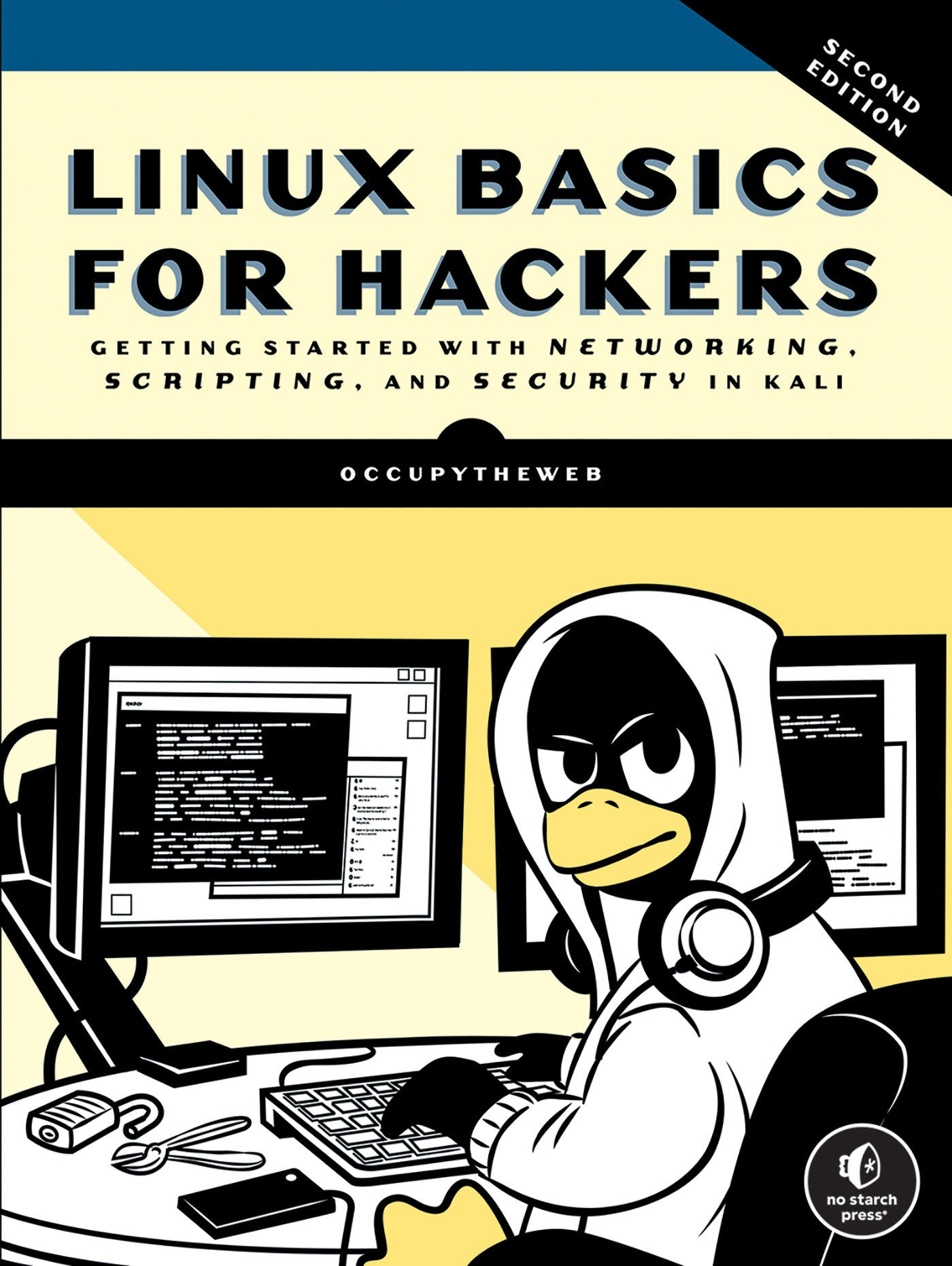 Linux Basics for Hackers, 2nd Edition - Getting Started with Networking, Scripting, and Security in Kali
