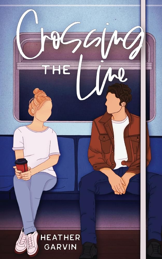 Crossing the Line by Heather Garvin