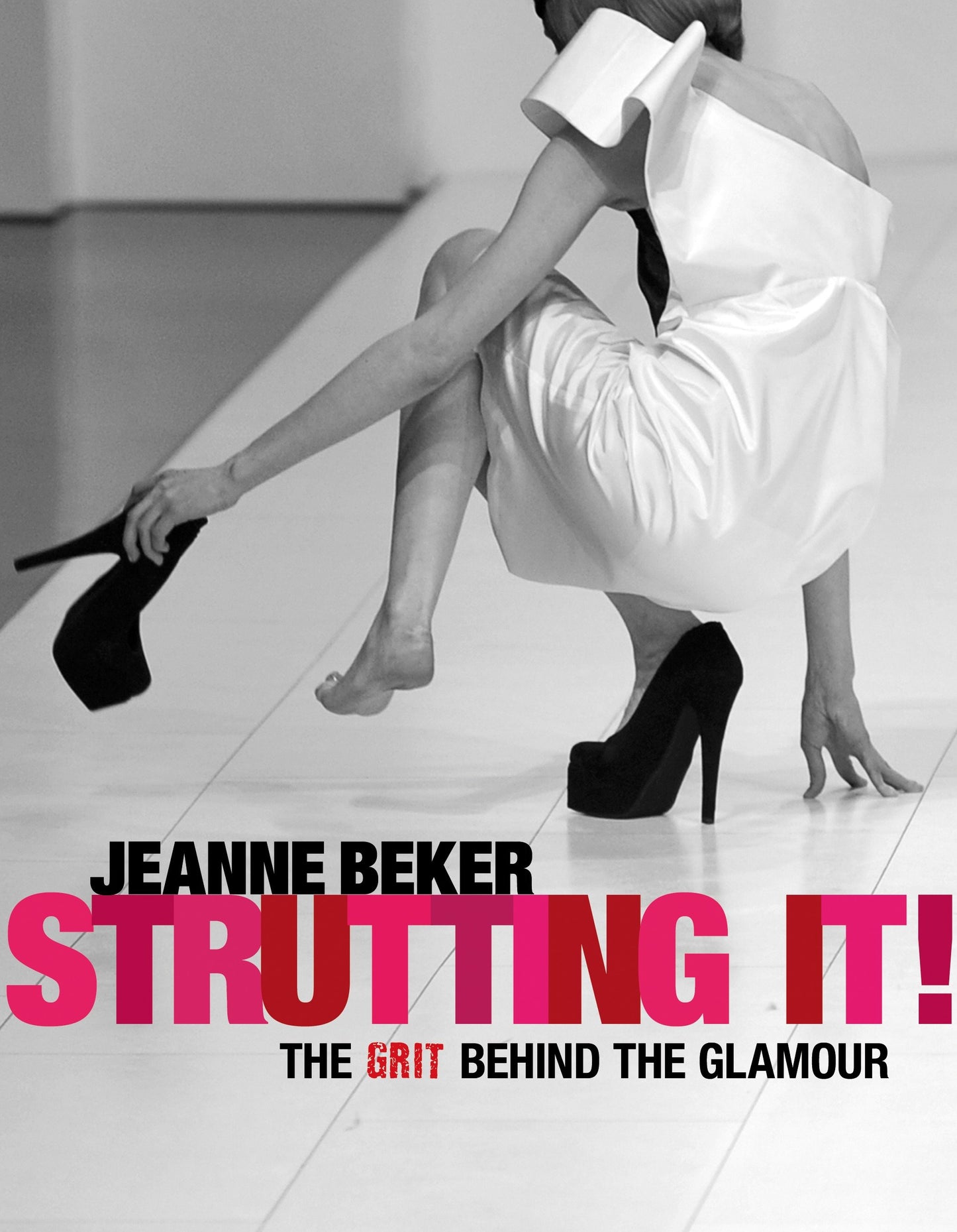 Strutting It! - The Grit Behind the Glamour