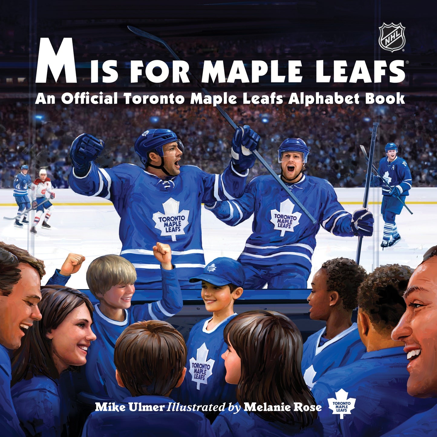 M Is for Maple Leafs - An Official Toronto Maple Leafs Alphabet Book