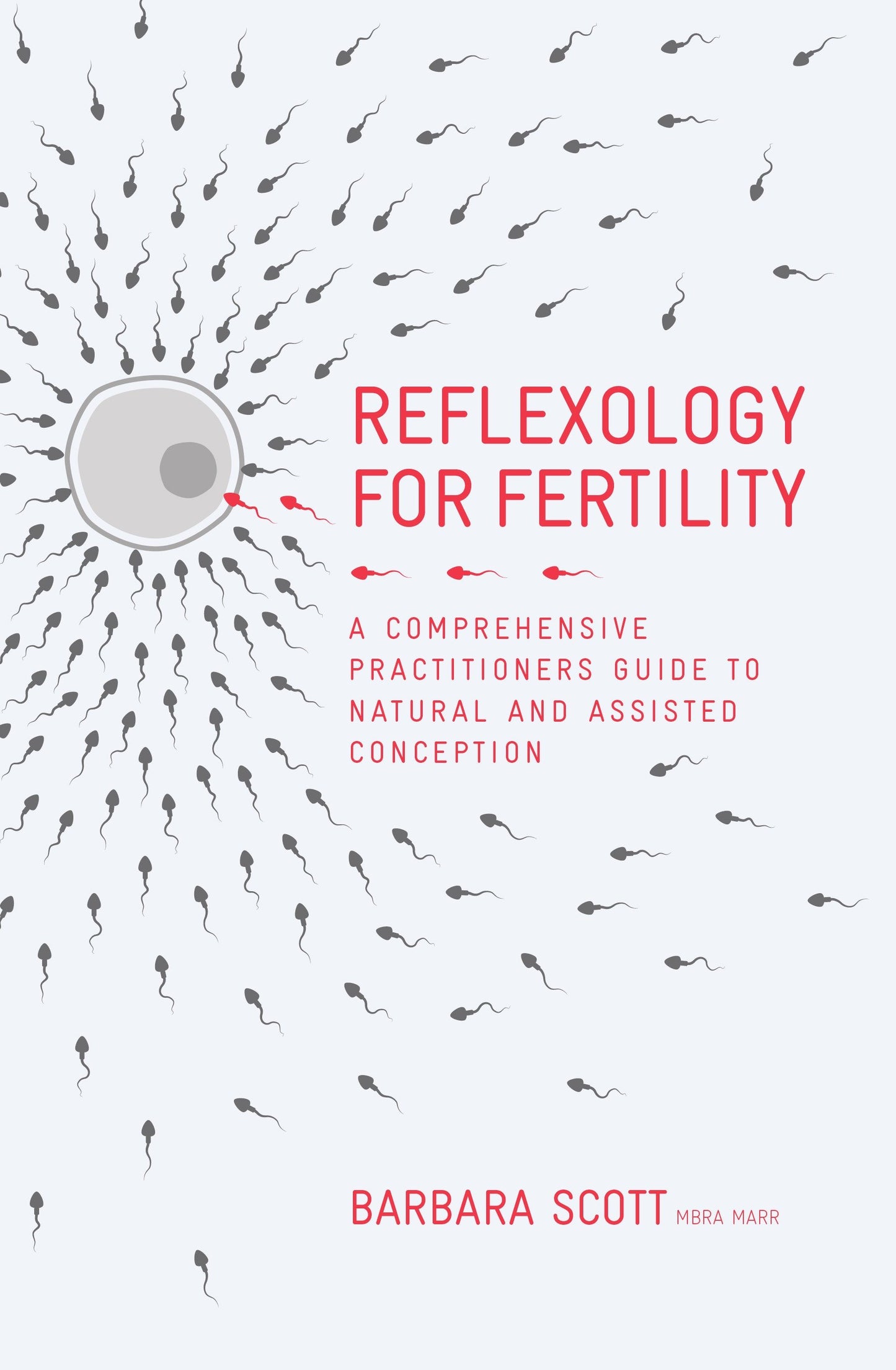 Reflexology For Fertility - A Practitioners Guide to Natural and Assisted Conception