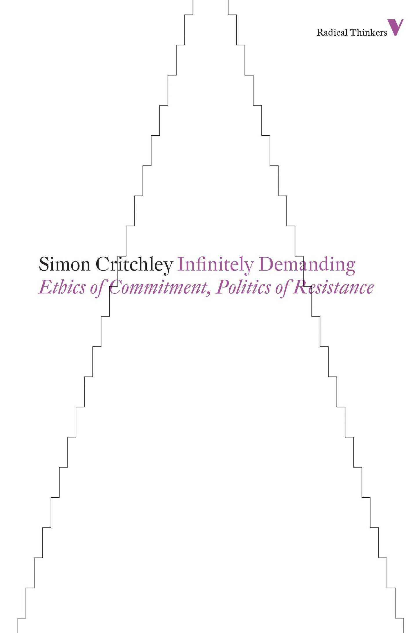 Infinitely Demanding - Ethics of Commitment, Politics of Resistance (Radical Thinkers)