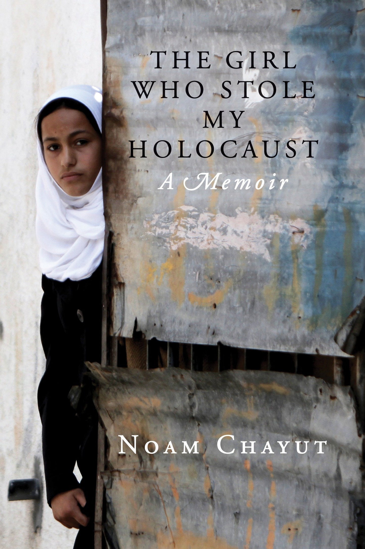 The Girl Who Stole My Holocaust - A Memoir
