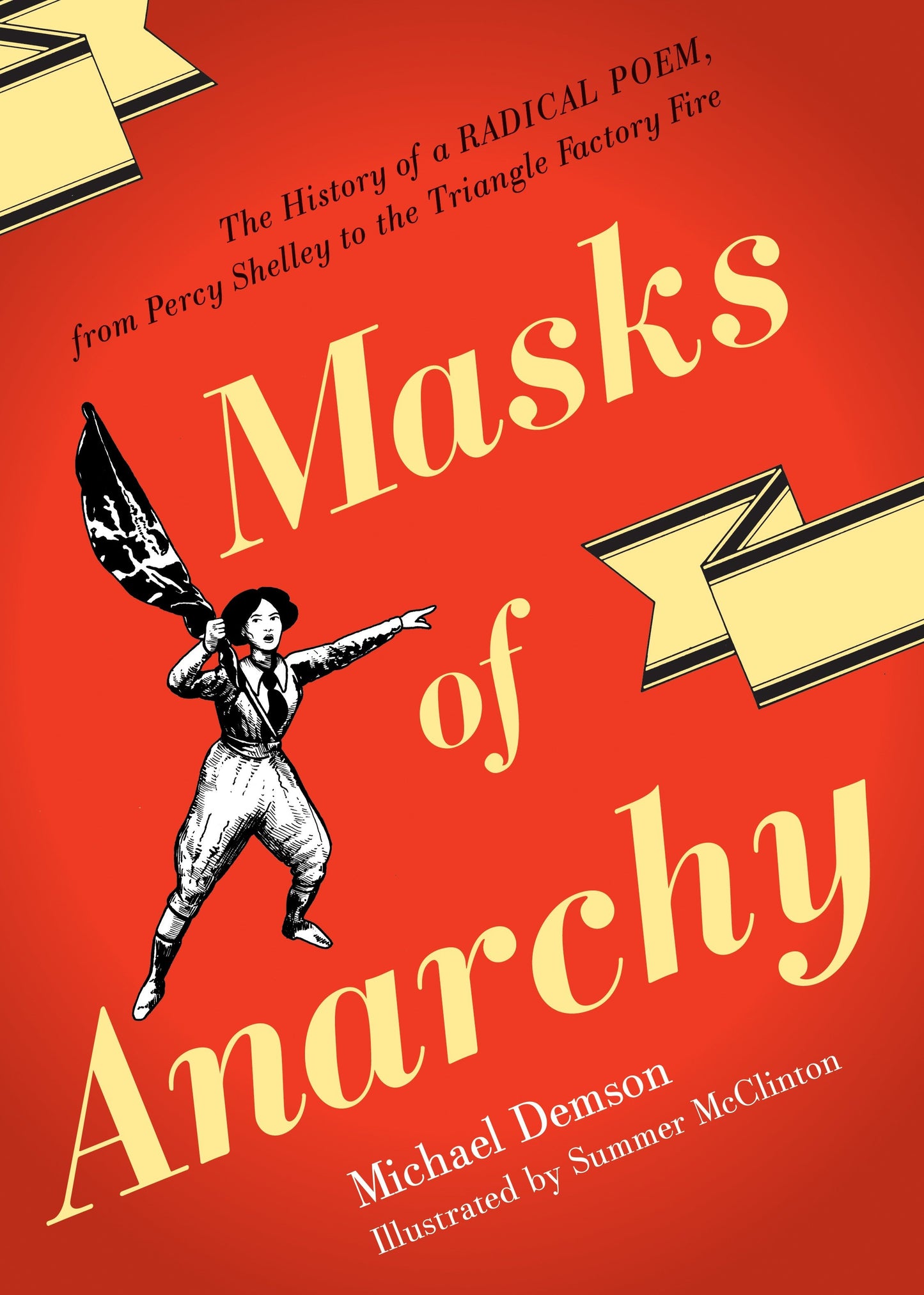 Masks Of Anarchy - The History Of A Radical Poem, From Percy Shelley To The Triangle Factory Fire