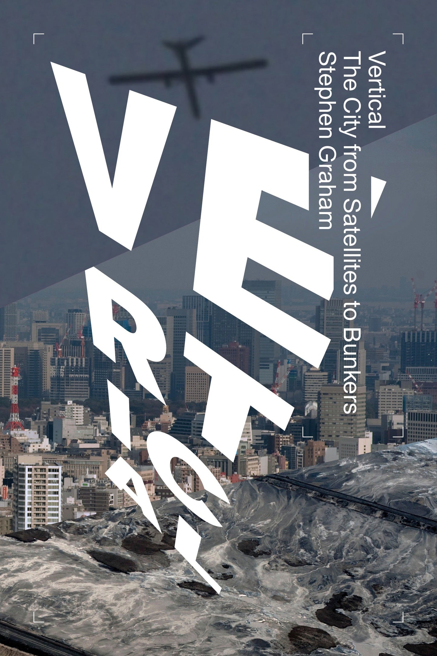 Vertical - The City from Satellites to Bunkers