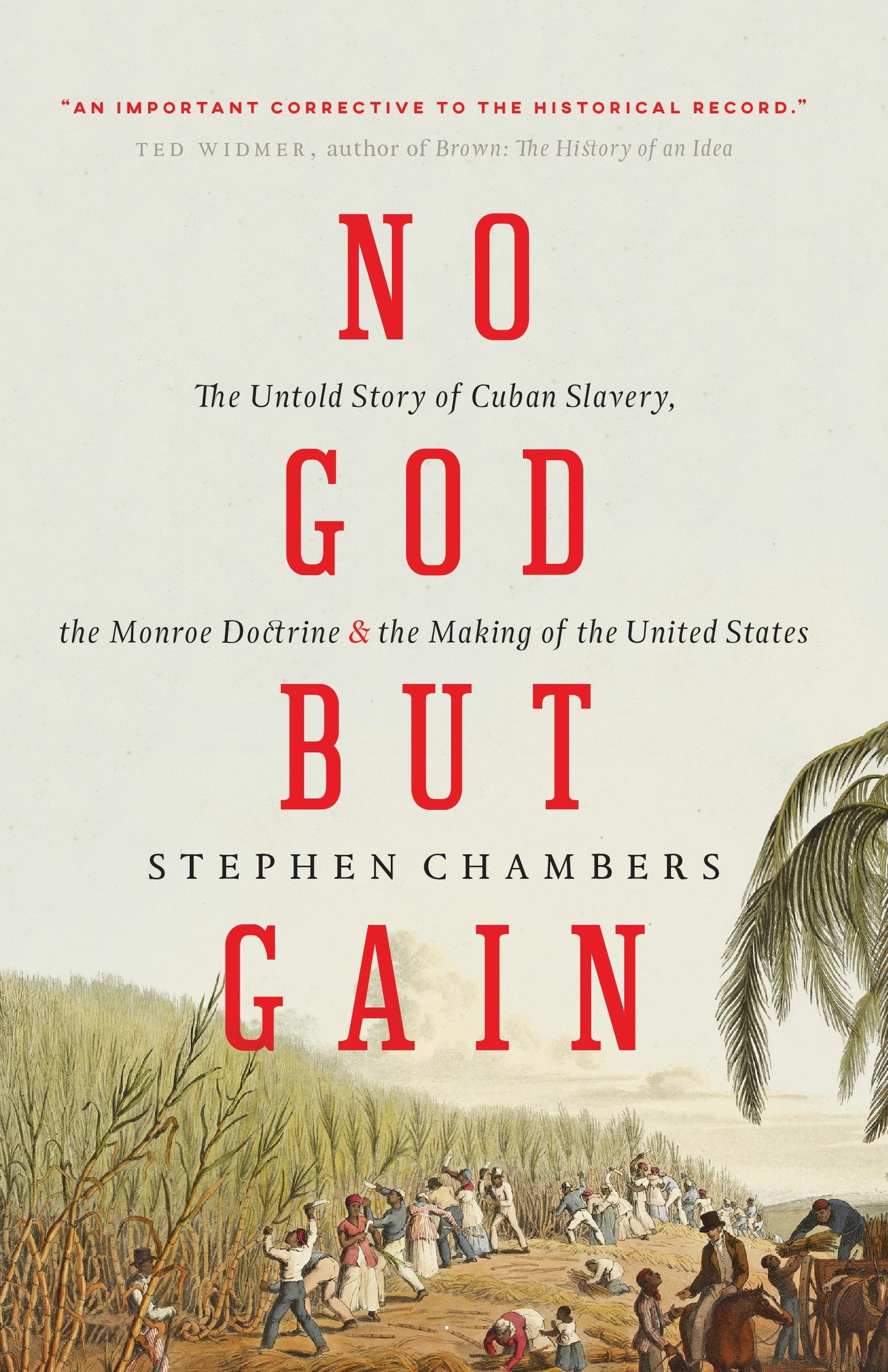 No God But Gain - The Untold Story of Cuban Slavery, the Monroe Doctrine, and the Making of the United States