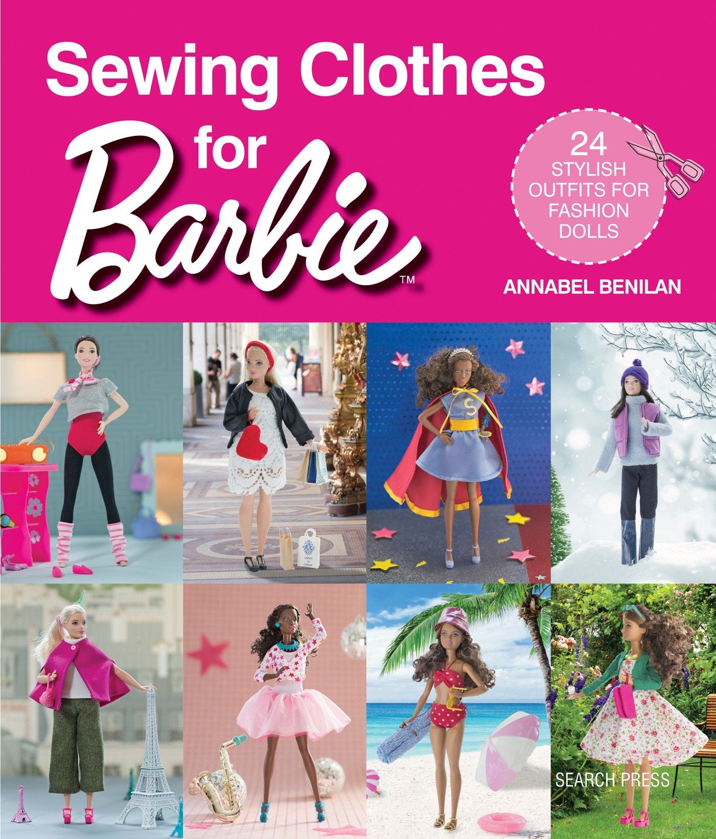 Sewing Clothes for Barbie - 24 Stylish Outfits for Fashion Dolls