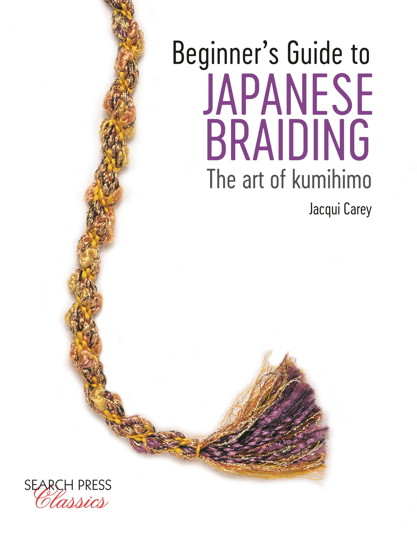 Beginner�s Guide to Japanese Braiding - The Art Of Kumihimo