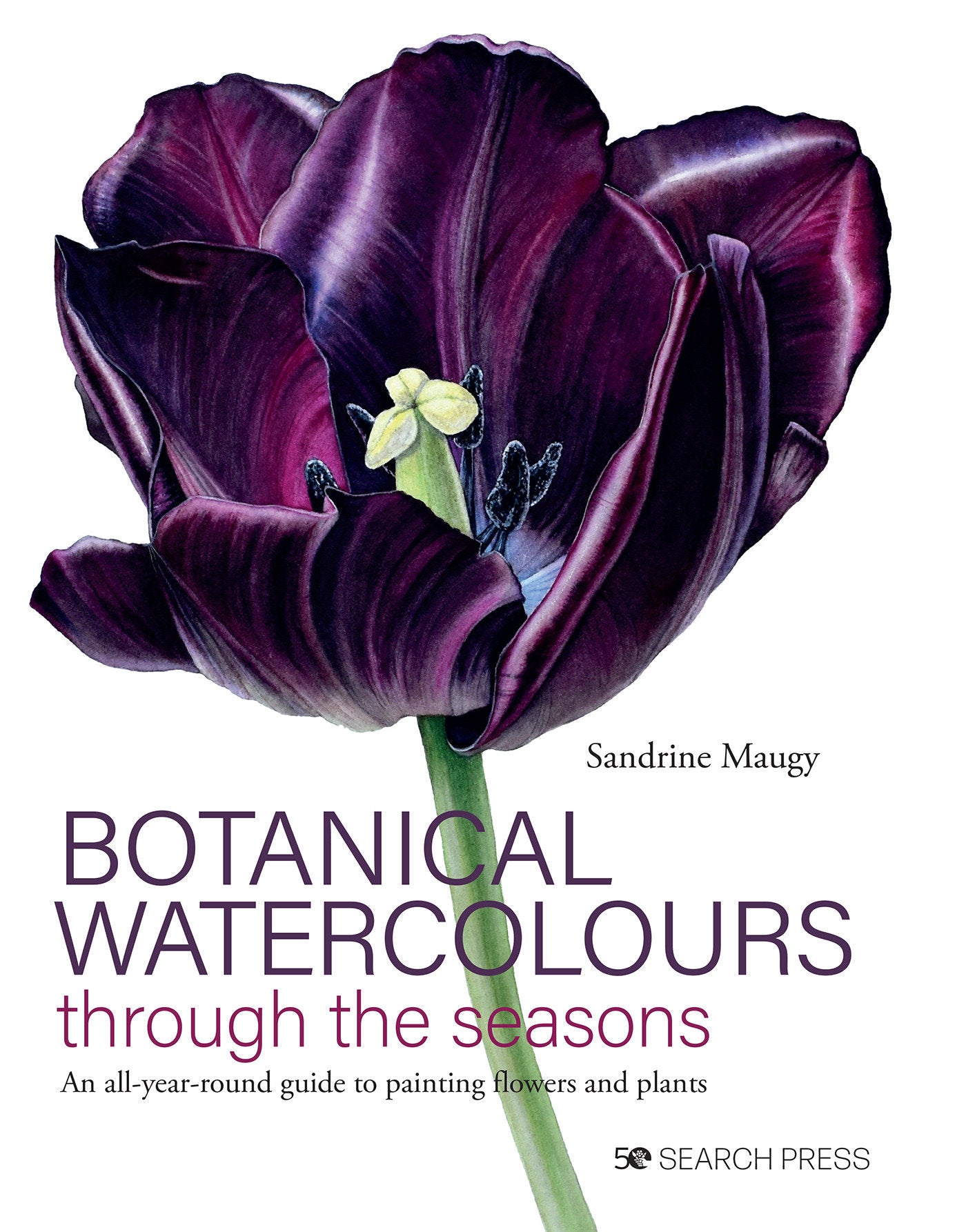 Botanical Watercolours through the Seasons - An all-year-round guide to painting flowers and plants
