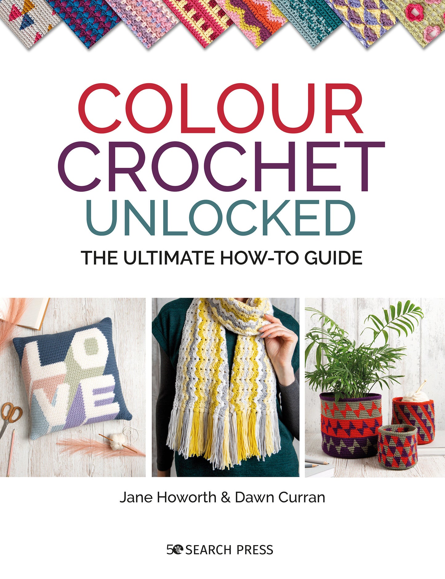Colour Crochet Unlocked - The ultimate how-to guide
