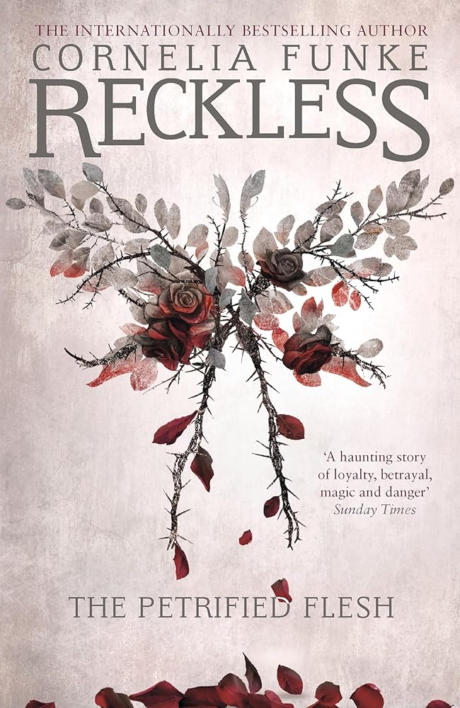 Reckless I: The Petrified Flesh (Mirrorworld Series) by Cornelia Funke, Oliver Latsch