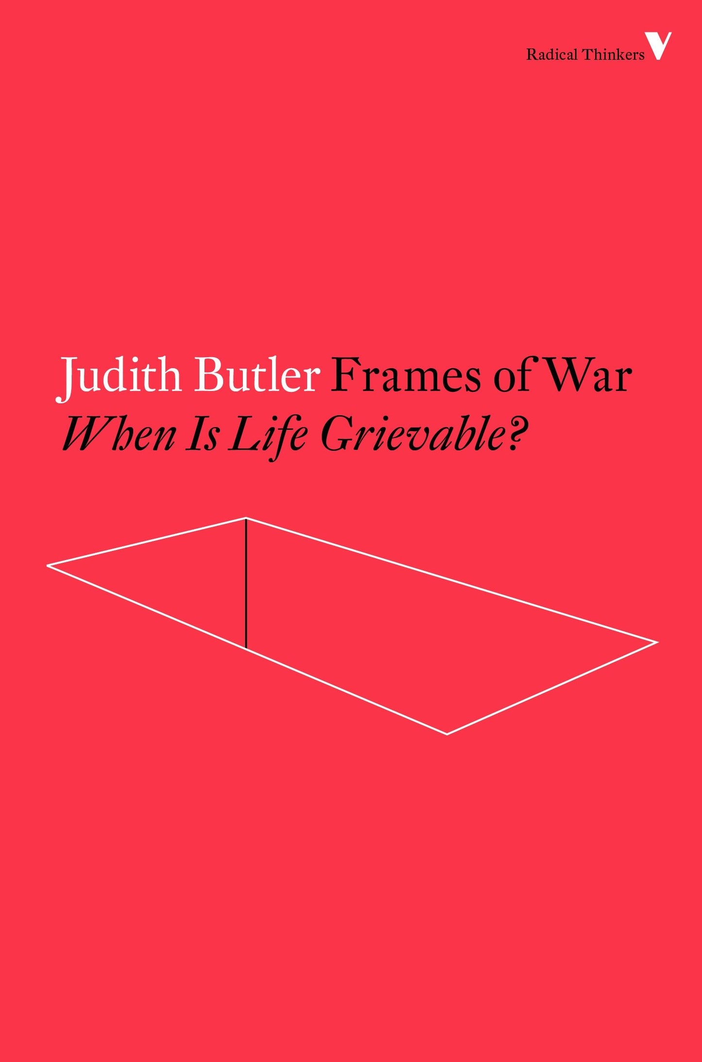 Frames of War - When Is Life Grievable? (Radical Thinkers)