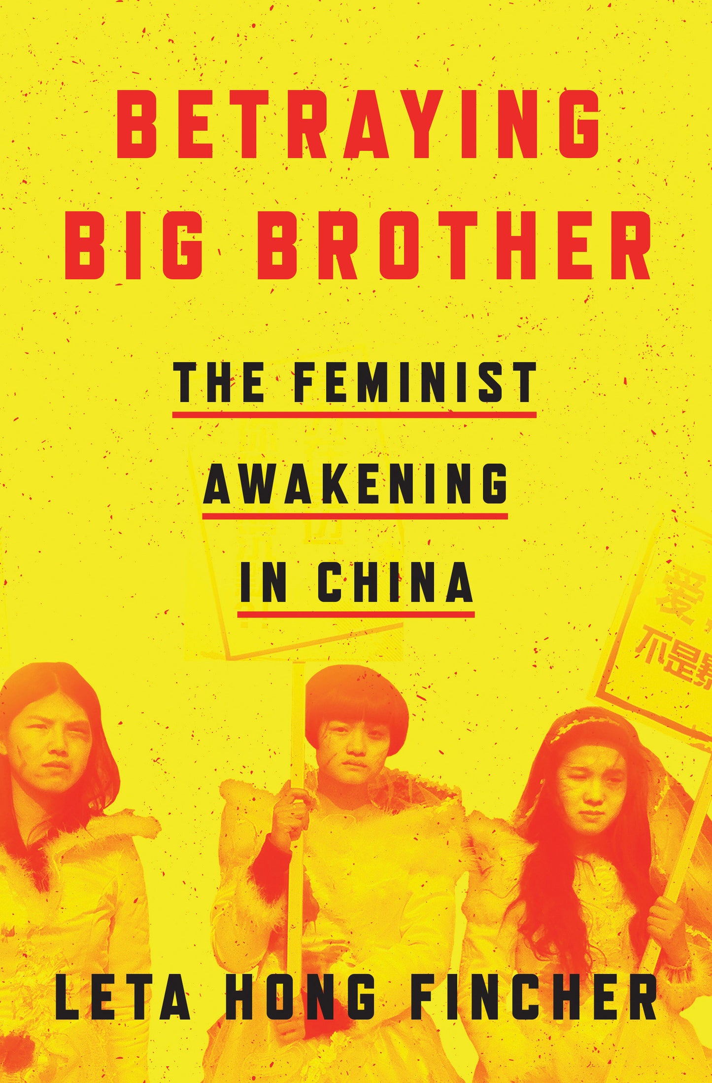 Betraying Big Brother - The Feminist Awakening in China