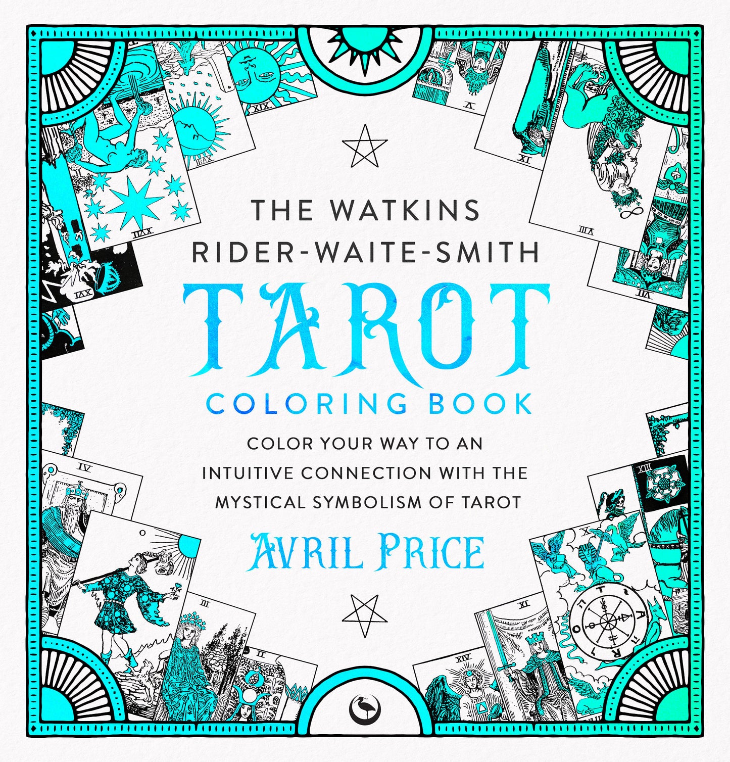 The Watkins Rider-Waite-Smith Tarot Coloring Book - Color your way to an intuitive connection with the mystical symbolism of Tarot