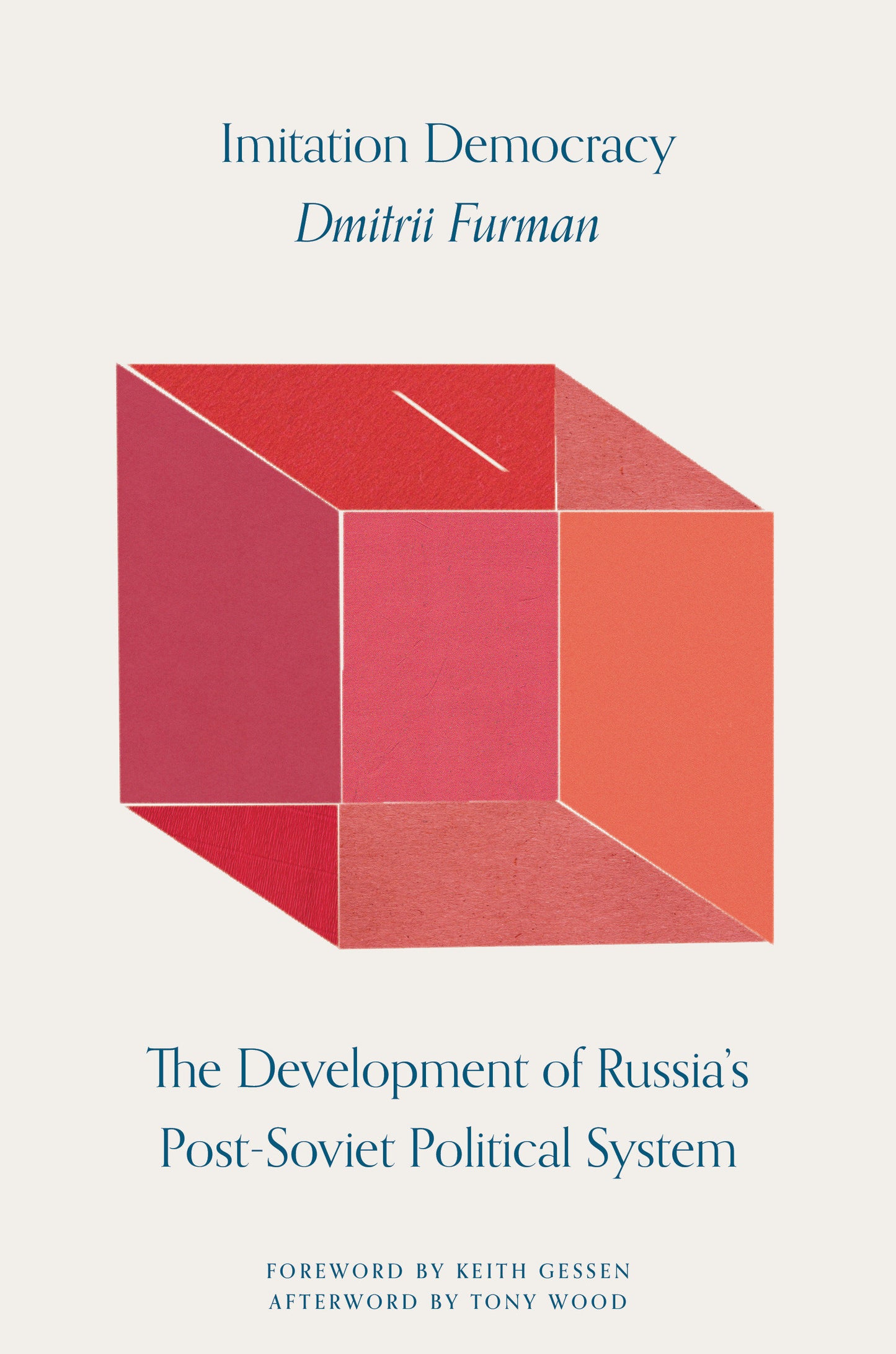 Imitation Democracy - The Development of Russia's Post-Soviet Political System