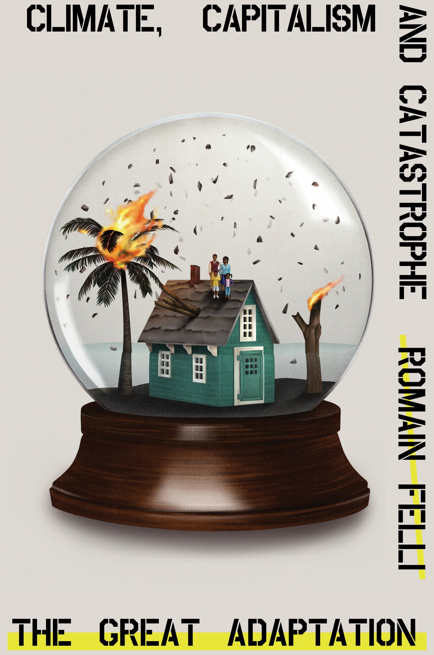 The Great Adaptation - Climate, Capitalism and Catastrophe