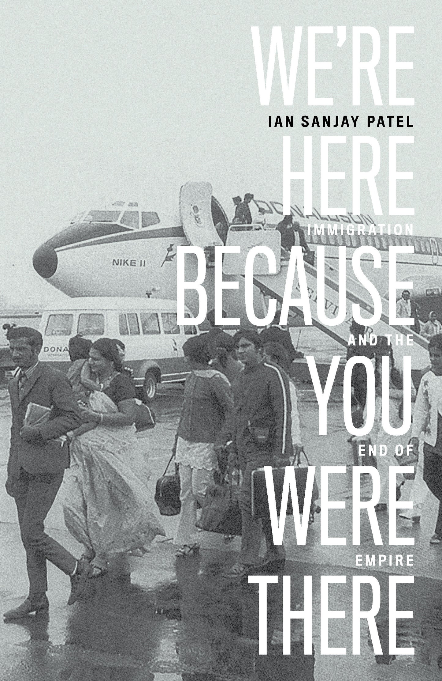 We're Here Because You Were There - Immigration and the End of Empire