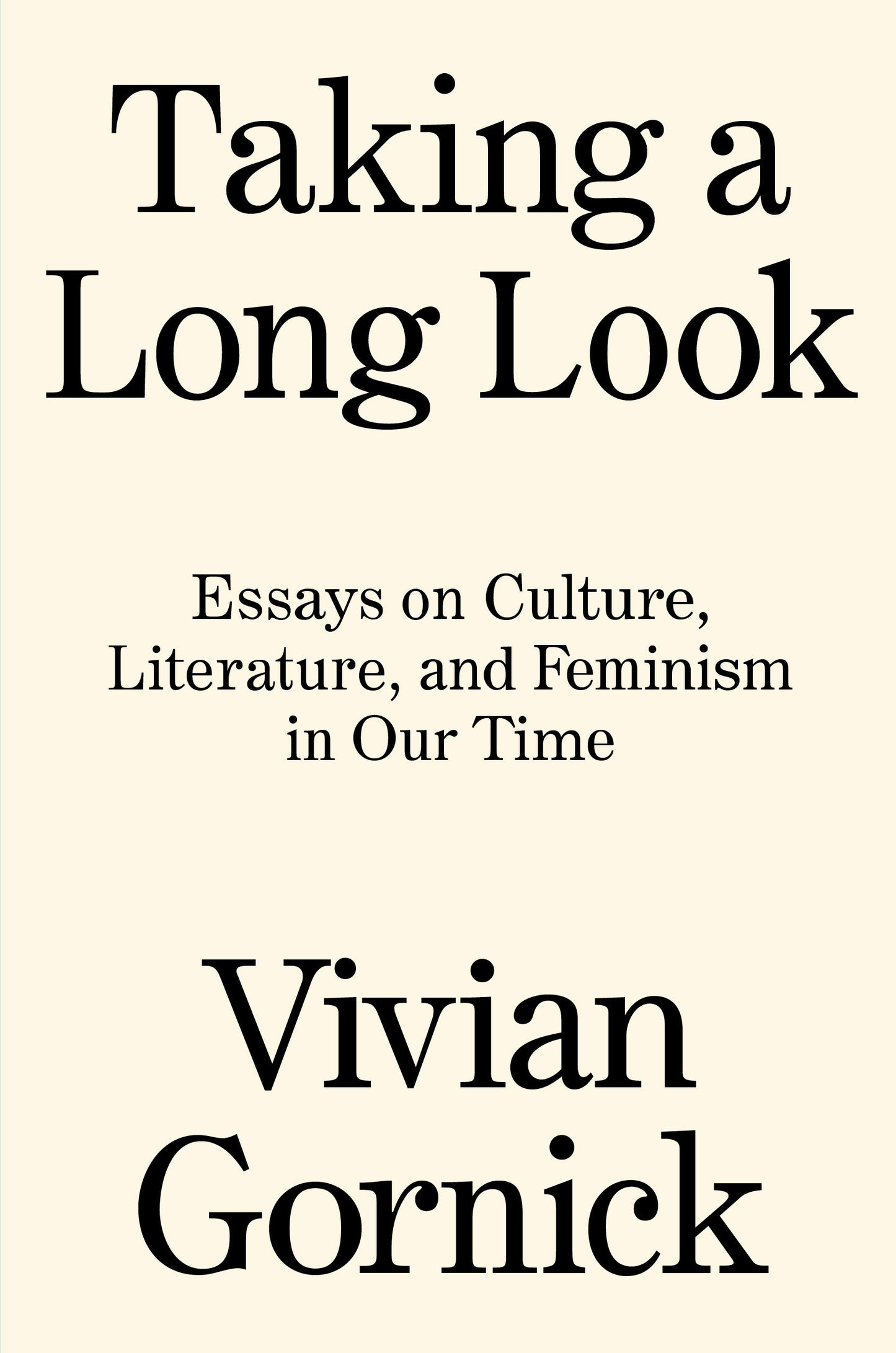 Taking A Long Look - Essays on Culture, Literature and Feminism in Our Time
