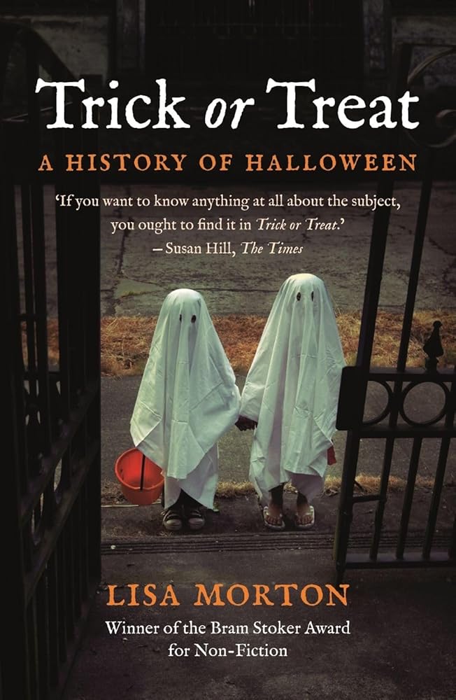 Trick or Treat: A History of Halloween by Lisa Morton