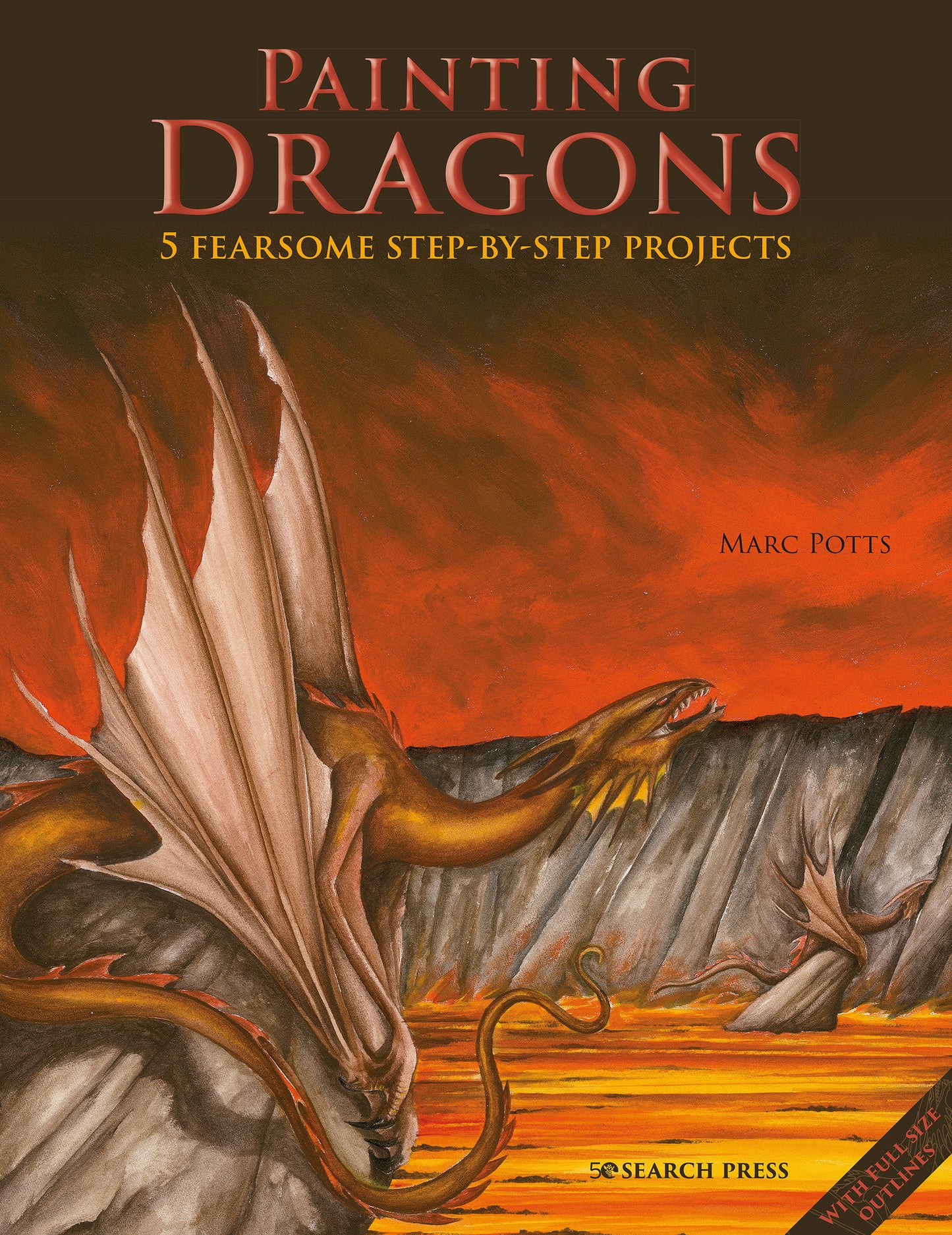 Painting Dragons - 5 fearsome step-by-step projects, plus outlines