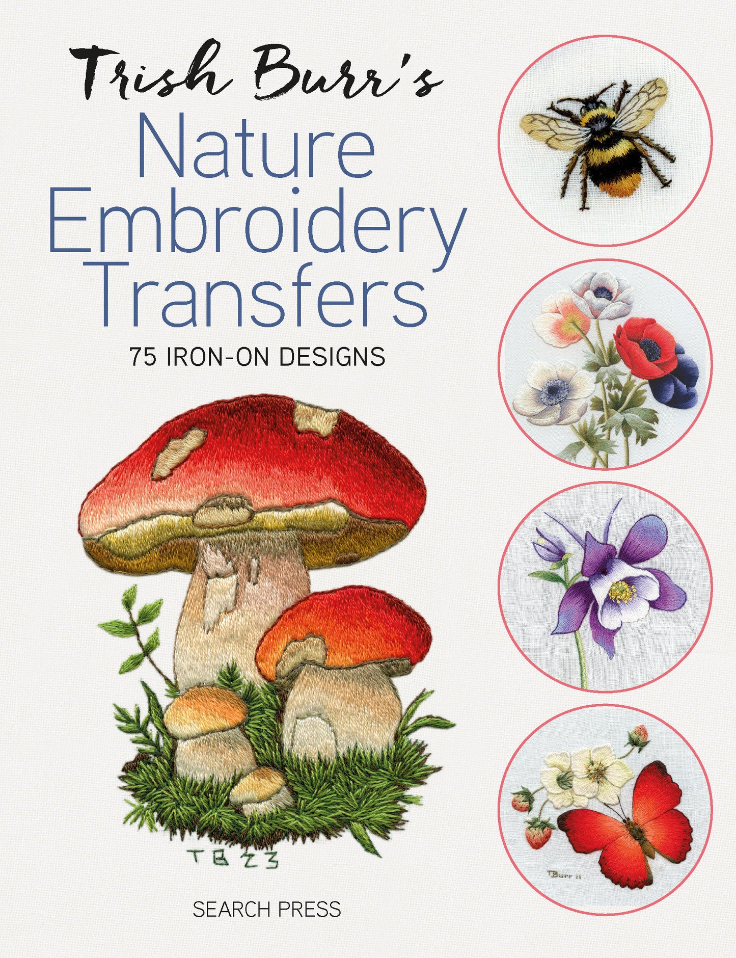 Trish Burr�s Nature Embroidery Transfers - 75 iron-on designs