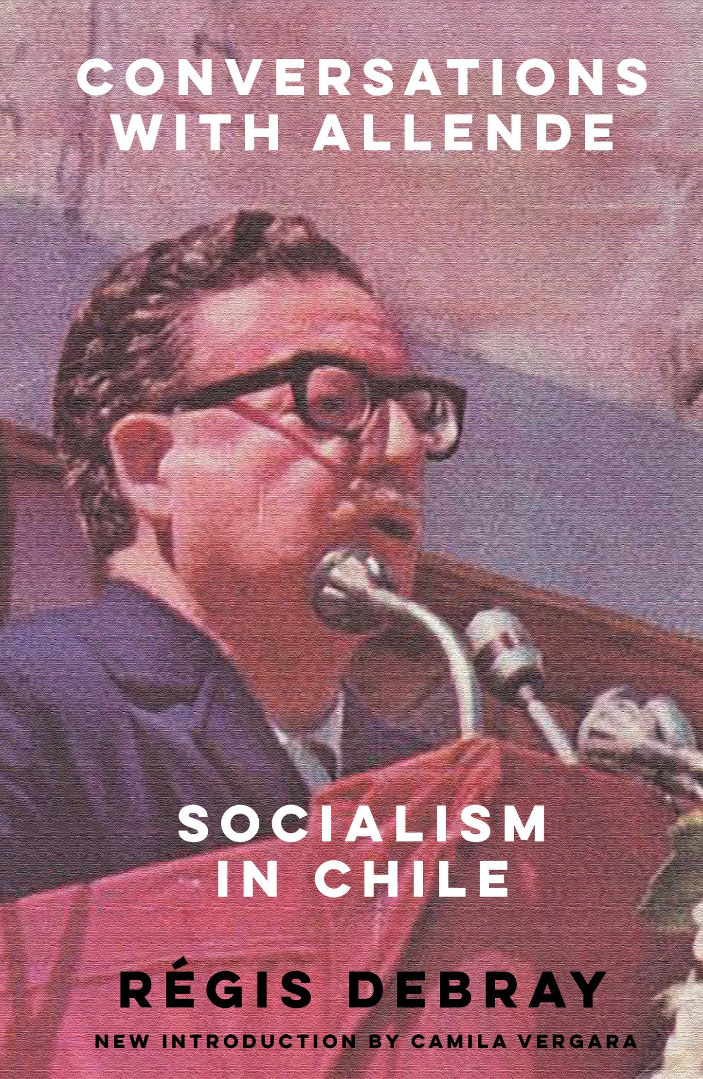 Conversations with Allende - Socialism in Chile