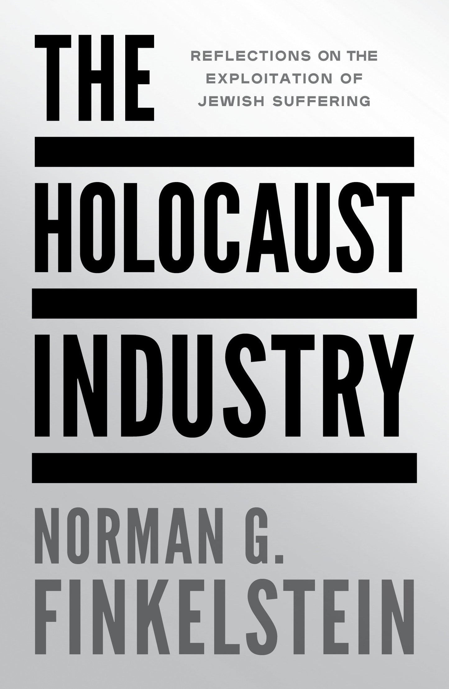 The Holocaust Industry - Reflections on the Exploitation of Jewish Suffering