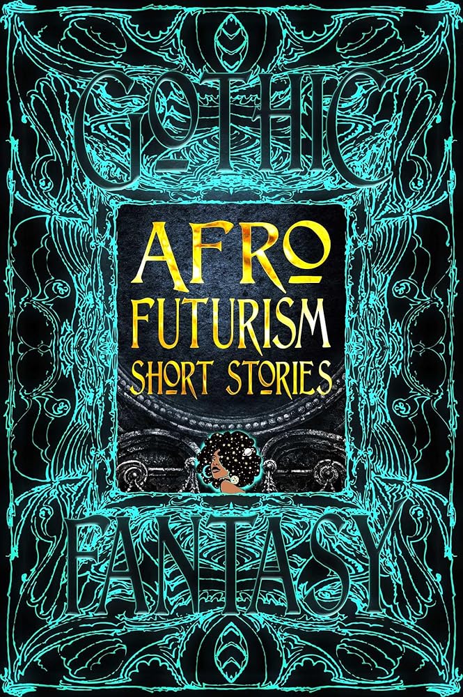 Afrofuturism Short Stories (Gothic Fantasy) by Isis Asare, Dr. Sandra M. Grayson, Nisi Shawl
