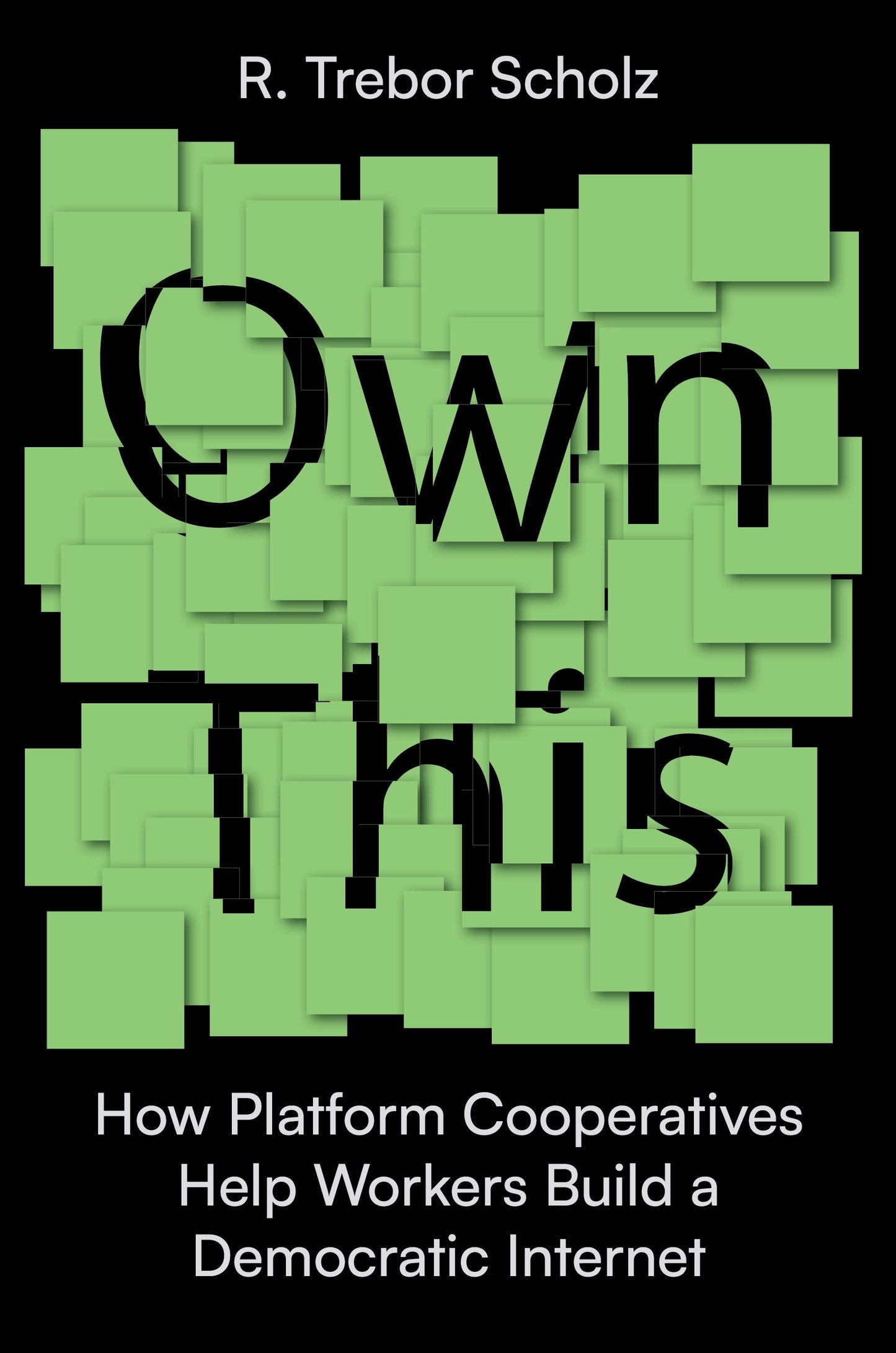 Own This! - How Platform Cooperatives Help Workers Build a Democratic Internet