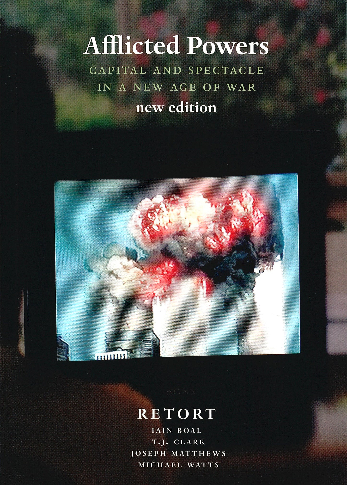Afflicted Powers - Capital and Spectacle in a New Age of War