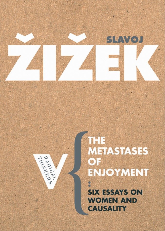 The Metastases of Enjoyment - On Women and Casuality (Radical Thinkers)