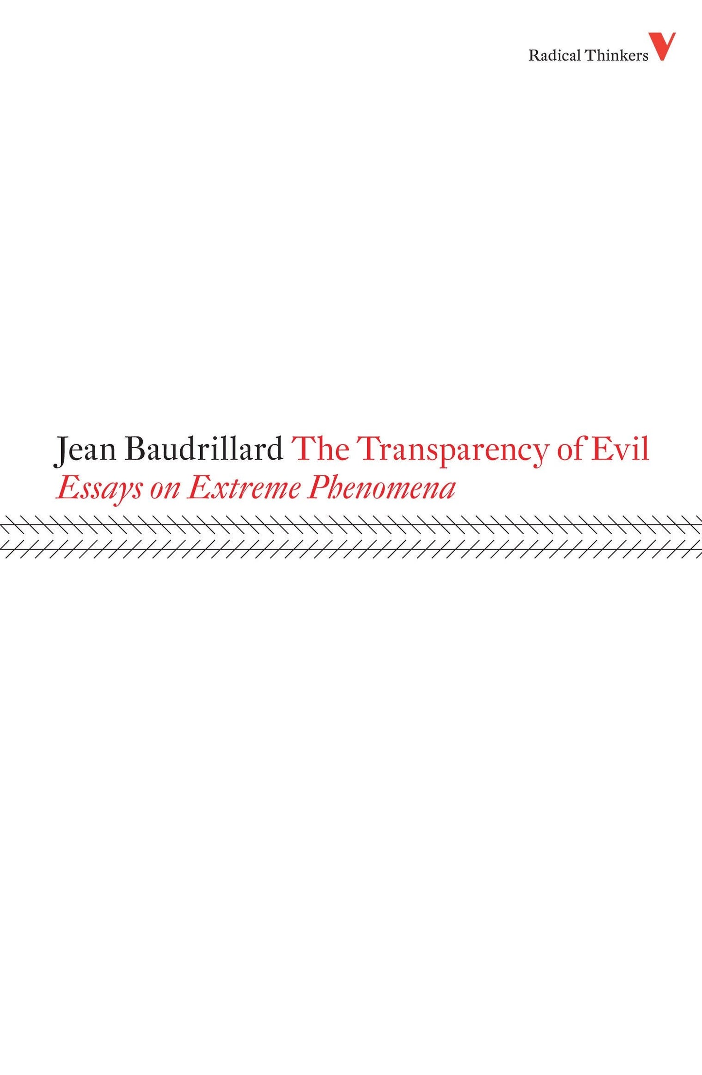 The Transparency of Evil - Essays on Extreme Phenomena (Radical Thinkers)