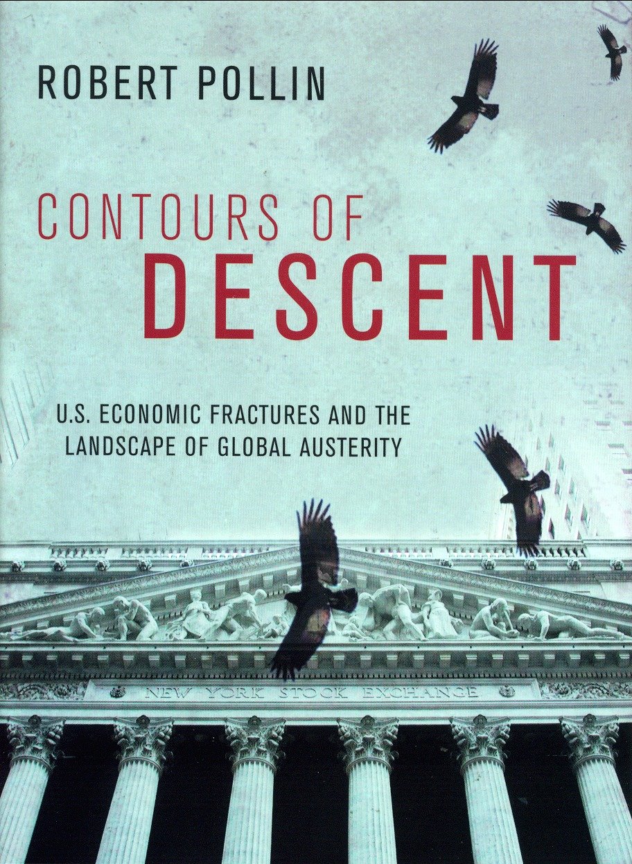 Contours of Descent - US Economic Fractures and the Landscape of Global Austerity
