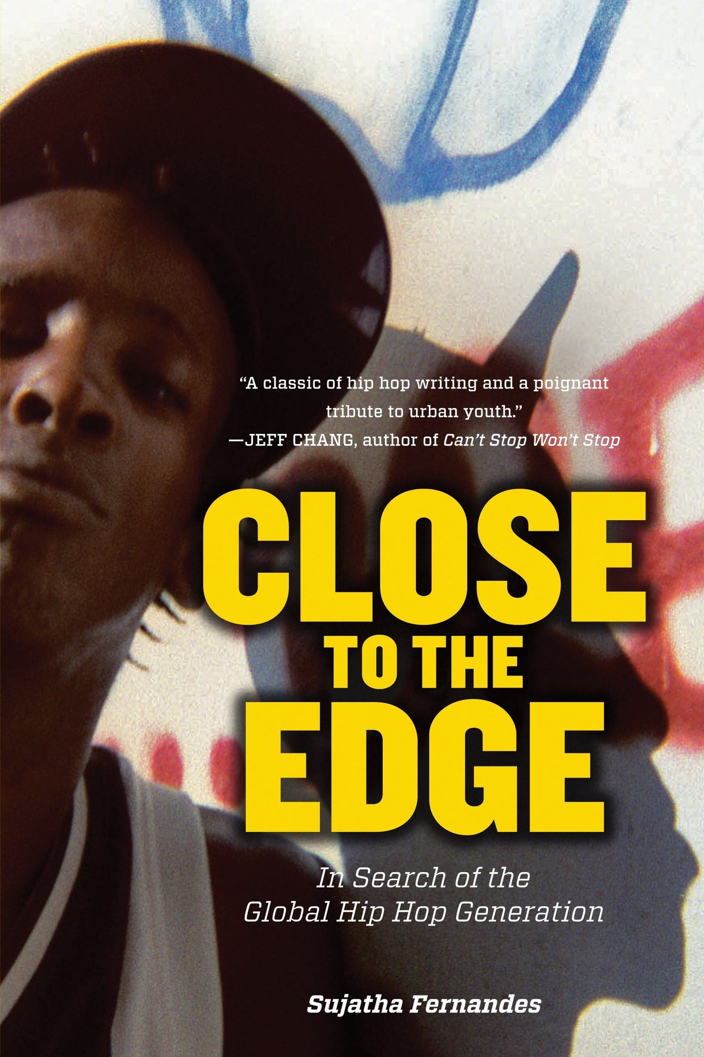 Close to the Edge - In Search of the Global Hip Hop Generation