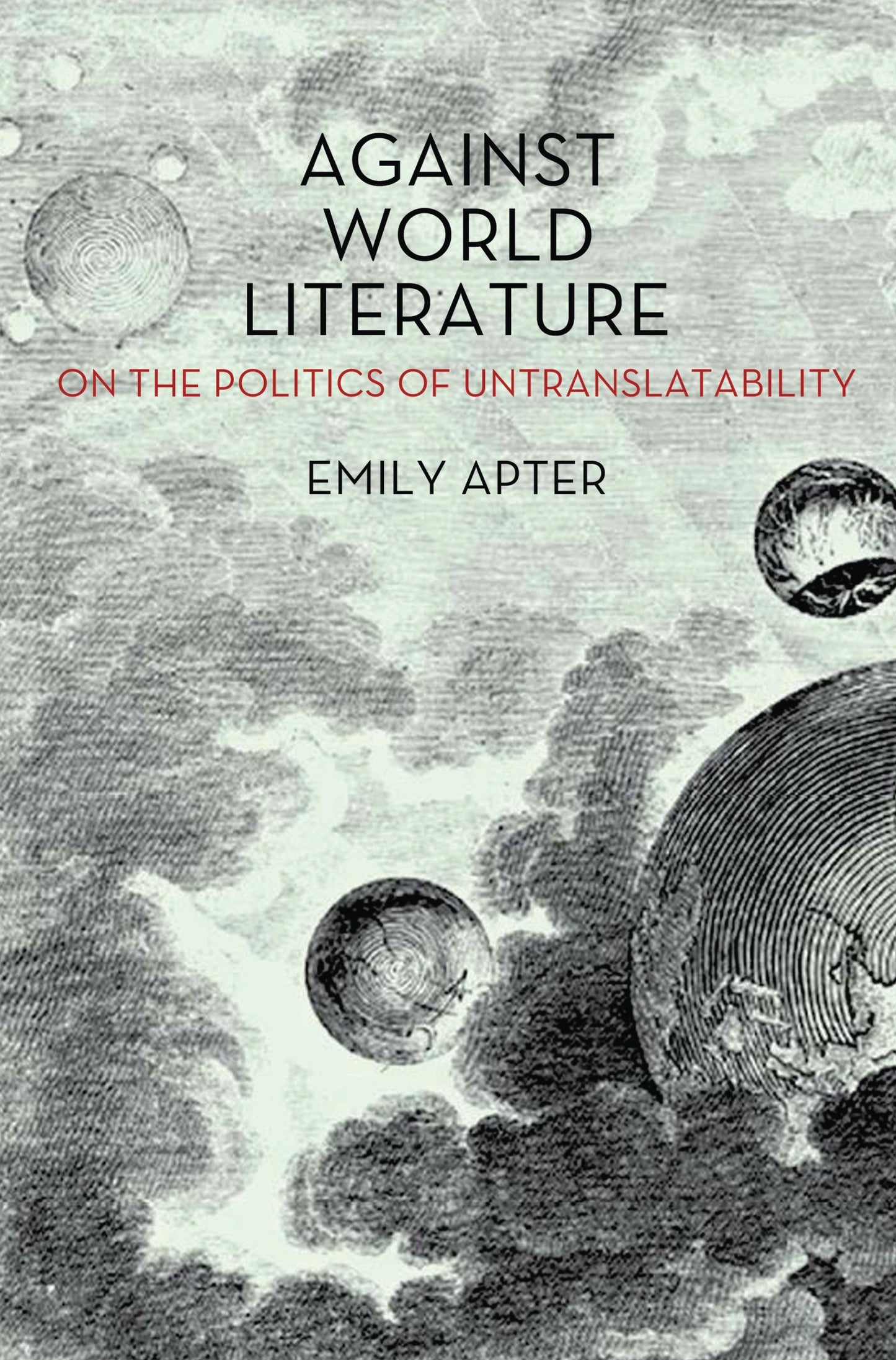 Against World Literature - On the Politics of Untranslatability