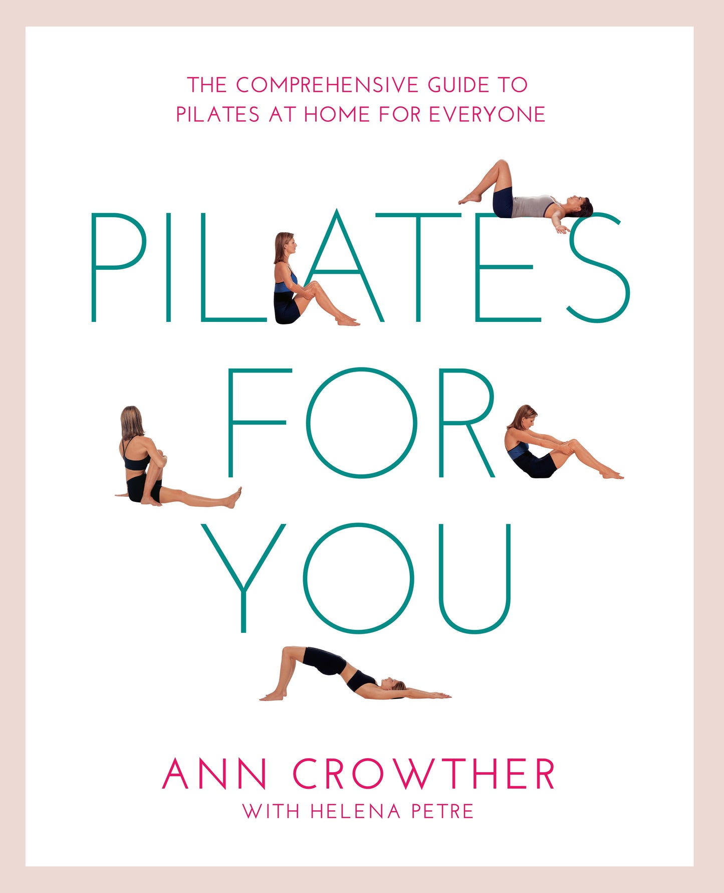Pilates for You - The Comprehensive Guide To Pilates At Home For Everyone